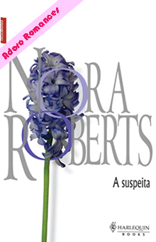 A suspeita de Nora Roberts