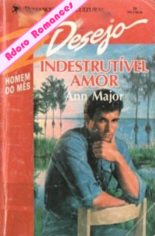 Indestrutível Amor de Ann Major