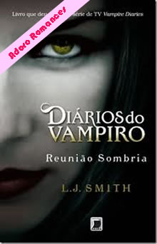 Diários do vampiro - Reunião sombria de L. J. Smith