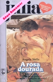 A rosa dourada de Angela Wells