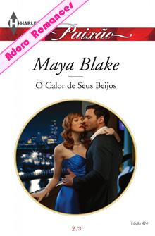 O Calor dos seus Beijos de Maya Blake