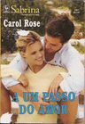 A Um Passo do Amor de Carol Rose