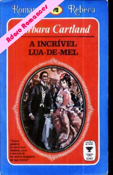 A Incrível Lua-de-mel  de Barbara Cartland