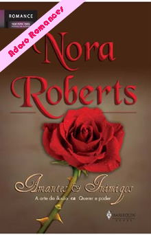Amantes & Inimigos: A arte da Ilusão de Nora Roberts