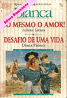 Só Mesmo o Amor!  de Arlene Jame