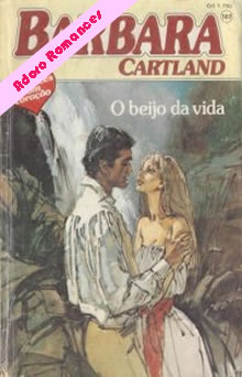 O Beijo da Vida  de Barbara Cartland