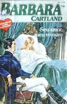 Teu amor, meu tesouro de Barbara Cartland