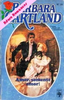 Amor, somente amor! de Barbara Cartland