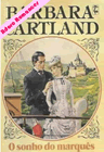 O Sonho Do Marquês de Barbara Cartland