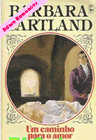 Um Caminho Para O Amor  de Barbara Cartland