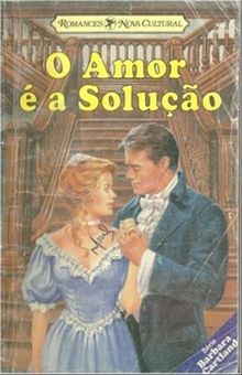 O Amor é a Solução de Barbara Cartland