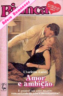 Amor e ambição de Charlotte Lamb