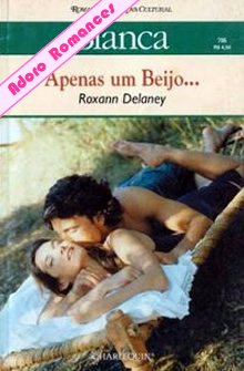 Apenas um Beijo ... de Roxann Delaney