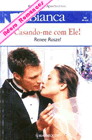 Casando-me com Ele! de Renee Rozsel