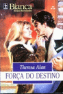 Força do Destino de Theresa Alan