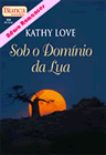 Sob o Domínio da Lua de Kathy Love