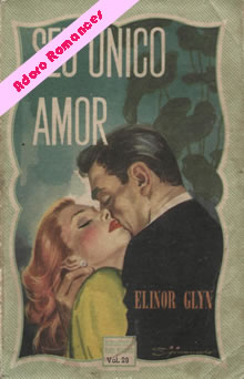 Seu Único Amor de Elinor Glyn