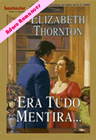 Era Tudo Mentira... de Elizabeth Thornton