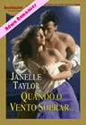 Quando o Vento Soprar ... de Janelle Taylor