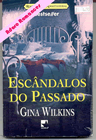 Escândalos do Passado de Gina Wilkins