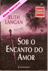Sob o Encanto do Amor de Ruth Langan