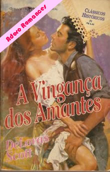 A Vingança dos Amantes de DeLoras Scott