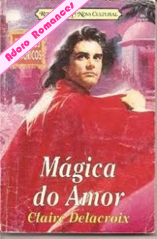 Mágica do Amor de Claire Delacroix 