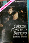 Corrida contra o destino de Justine Davis