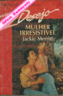 Mulher Irresistível de Jackie Merrit