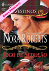 Jogo da Sedução de Nora Roberts