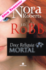 Doce Relíquia Mortal de J. D. Robb
