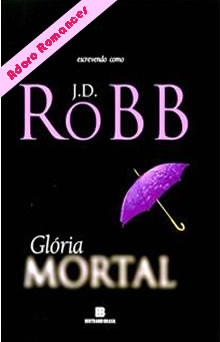 Glória Mortal de J. D. Robb