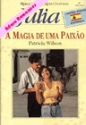 A magia de uma paixão de Patrícia Wilson