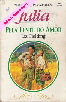 Pela Lente Do Amor de Liz Fielding