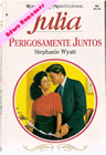 Perigosamente juntos de Stephanie Wyatt