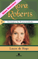 Laços de Fogo de Nora Roberts