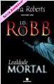 Lealdade mortal  de J. D. Robb