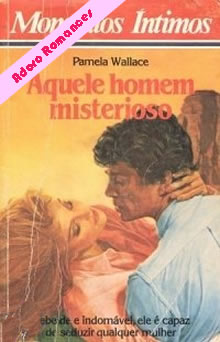 Aquele homem misterioso de Pamela Wallace