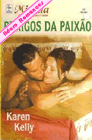 Perigos da paixão de Karen Kelley