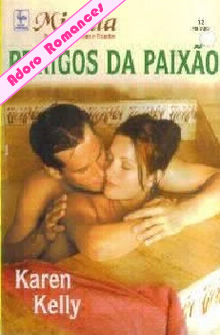 Perigos da paixão de Karen Kelley