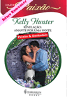 Revelação: Amante por um noite de Kelly Hunter