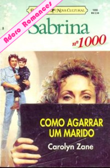 Como Agarrar Um Marido de Carolyn Zane