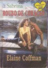 Roubo de coraÇÃO de Elaine Coffman