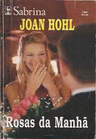 Rosas da manhã de Joan Hohl