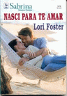 Nasci Para te Amar de Lori Foster