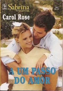 A Um Passo do Amor de Carol Rose