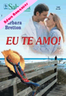 Eu Te Amo! de Barbara Bretton