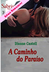 A Caminho do Paraíso de Dianne Castell