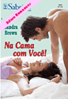 Na Cama com Você! de Sandra Brown
