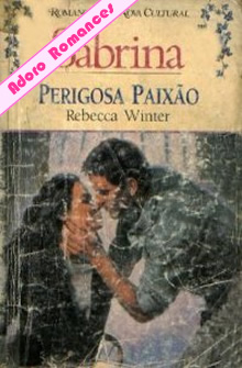 Perigosa paixão de Rebecca Winters